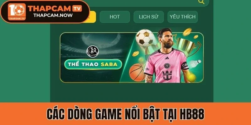 Các dòng game nổi bật tại HB88