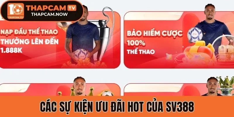 Các sự kiện ưu đãi siêu hot của SV388
