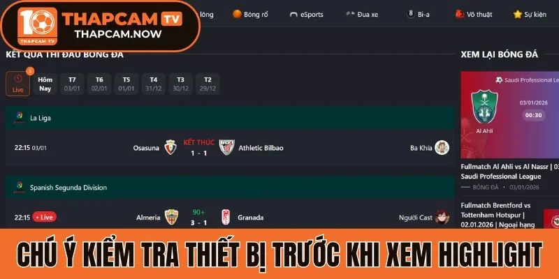 Chú ý kiểm tra thiết bị trước khi xem highlight