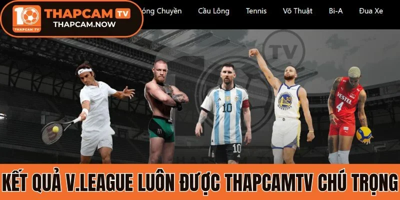 Kết quả V.League luôn được Thapcamtv chú trọng