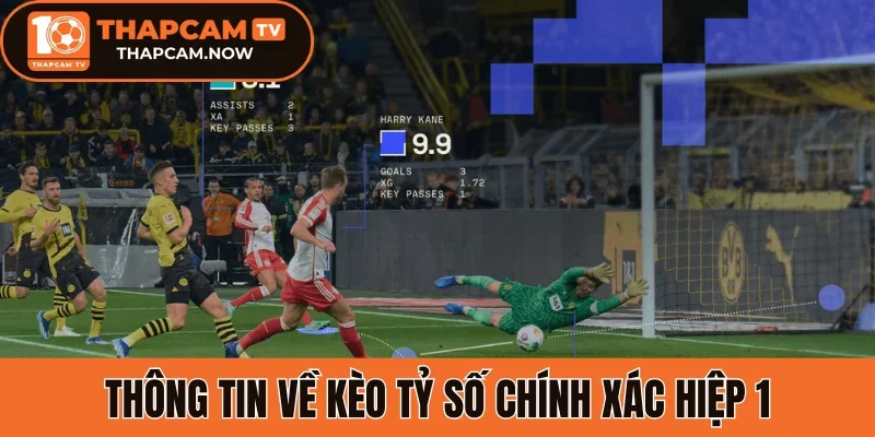 Thông tin về kèo tỷ số chính xác hiệp 1