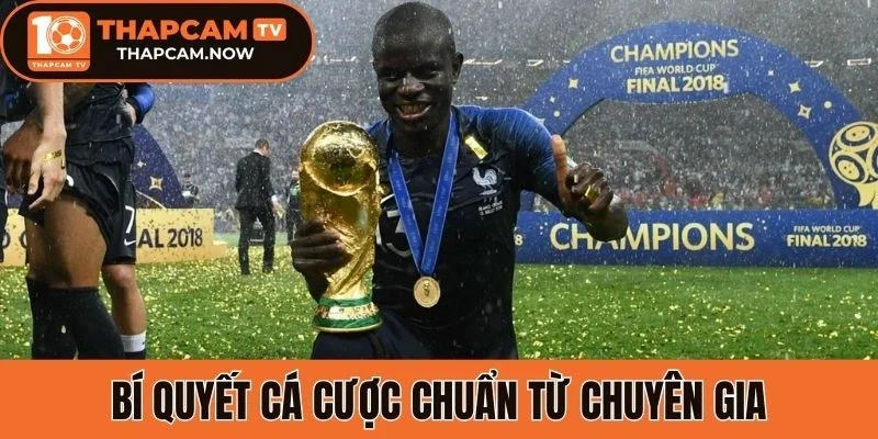 Bí quyết cá cược chuẩn từ chuyên gia