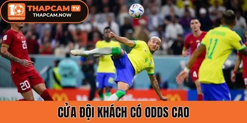 Cửa đội khách thường có odds cao