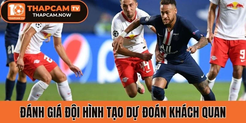 Đánh giá đội hình tạo dự đoán khách quan