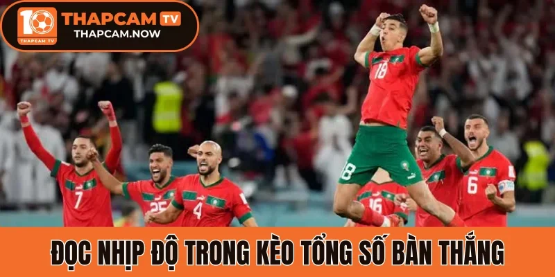 Đọc nhịp độ trong kèo tổng số bàn thắng