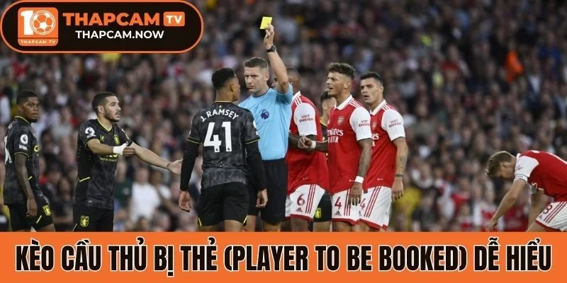 Kèo cầu thủ bị thẻ (Player to be Booked) dễ hiểu