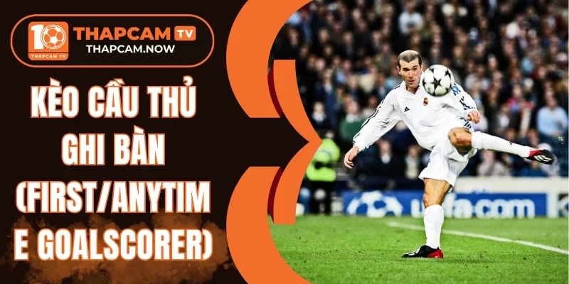 Trường hợp đặc biệt trong kèo cầu thủ ghi bàn