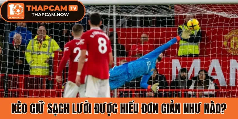 Kèo giữ sạch lưới được hiểu đơn giản như nào?