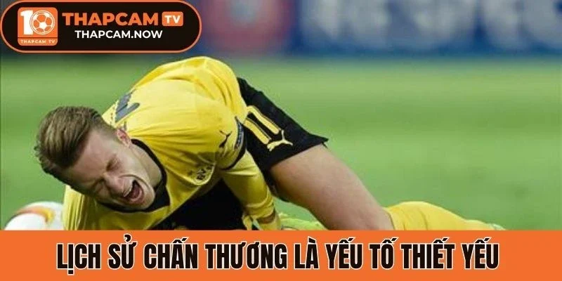 Lịch sử chấn thương là yếu tố thiết yếu khi soi kèo c1