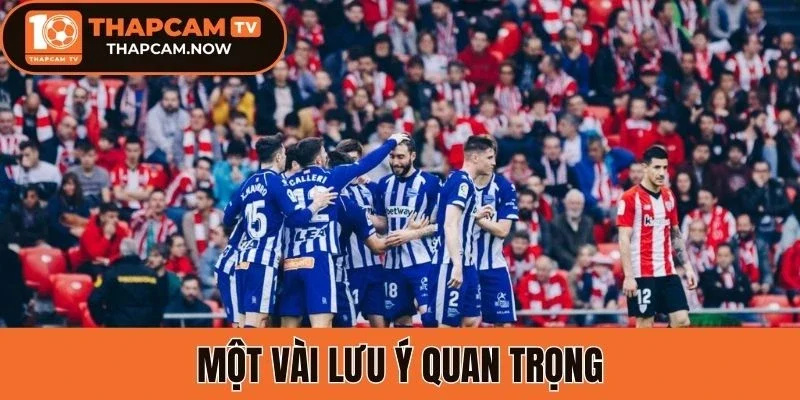 Một vài lưu ý quan trọng