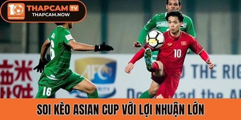 Thông tin kèo bóng tại Asian Cup