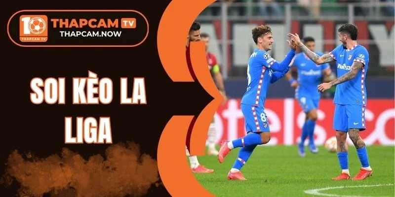 Cẩm nang dự đoán La Liga cực chuẩn