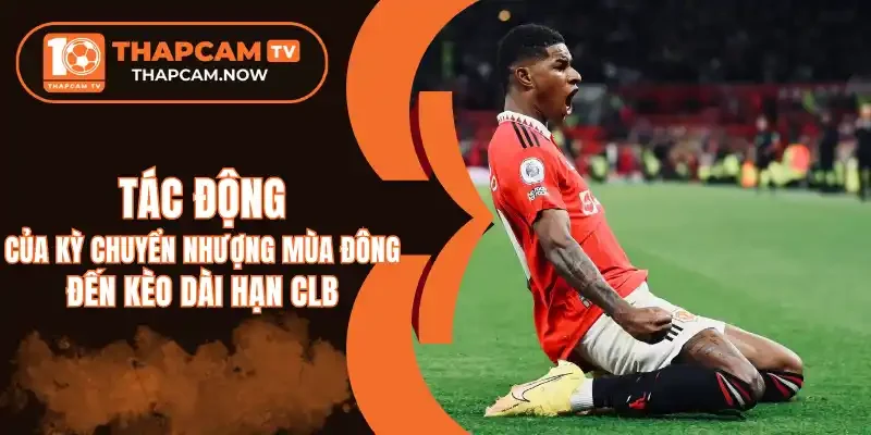 Kỳ chuyển nhượng mùa đông ảnh hưởng đến chức vô địch