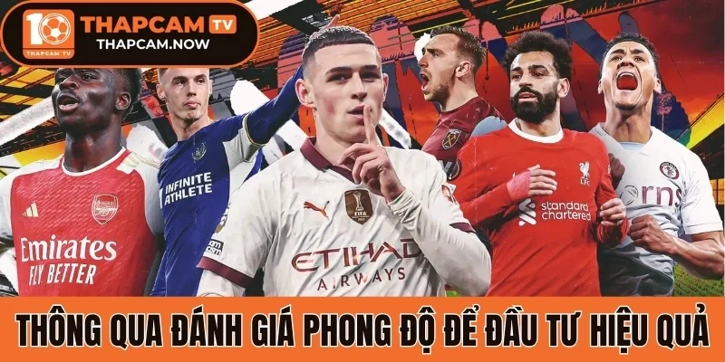 Thông qua đánh giá phong độ để đầu tư hiệu quả