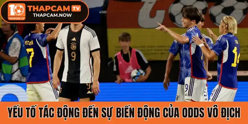 Yếu tố tác động đến sự biến động của Odds vô địch