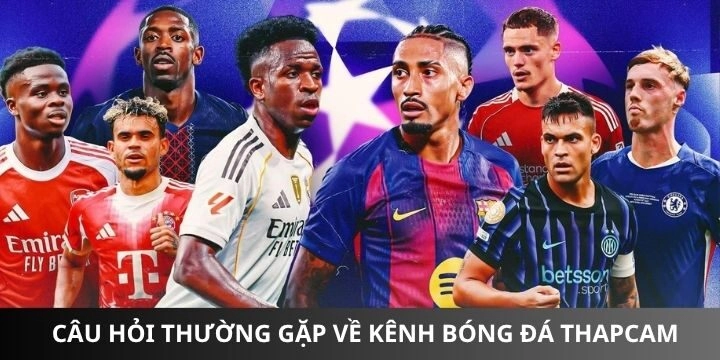Giải đáp thắc mắc điểm đến cung cấp dịch vụ bóng đá thapcamtv