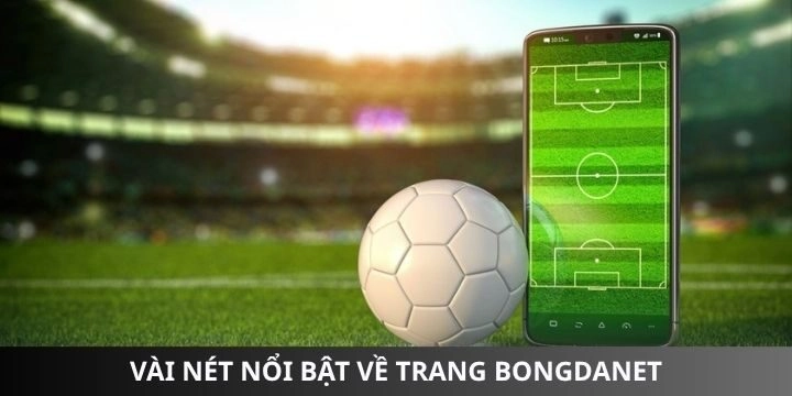 Khái quát về website cập nhật tin tức bongdanet