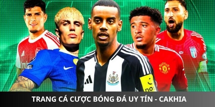 Cakhia TV theo dõi soi kèo uy tín